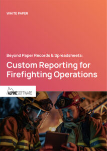 Custom Reporting for Firefighting Operations